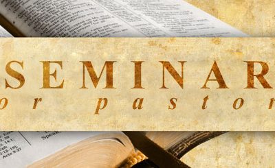 First Pastor’s Seminar for 2015:The Biblical Standard for Leadership